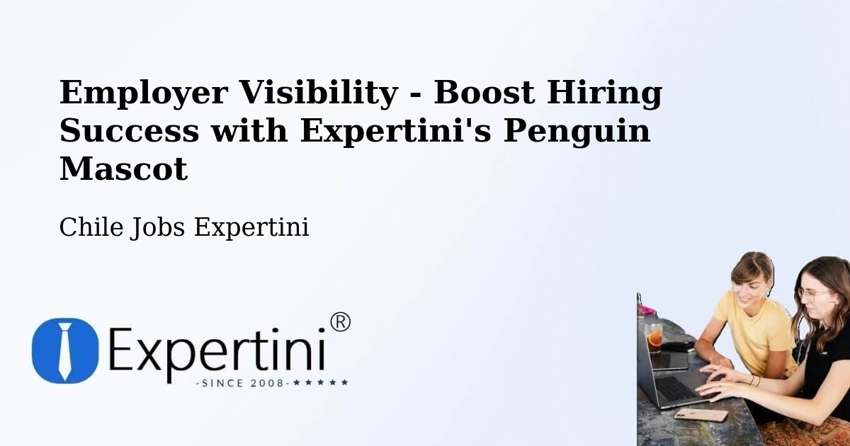 CV and Resume Visibility Optimization – Mostazal - Chile Jobs Expertini
